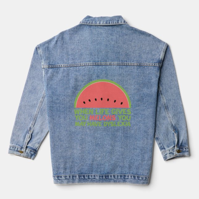 Funny Dyslexia Quote Dyslexic Humor Watermelon Denim Jacket (Back)