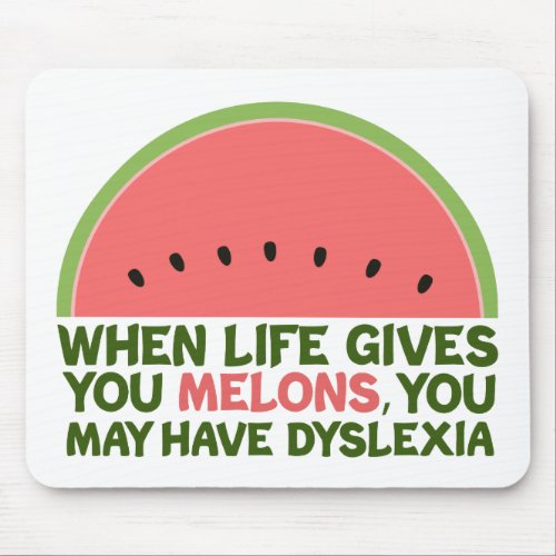 Funny Dyslexia Quote Dyslexic Humor Watermelon Mouse Pad