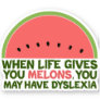 Funny Dyslexia Quote Dyslexic Humor Watermelon Sticker
