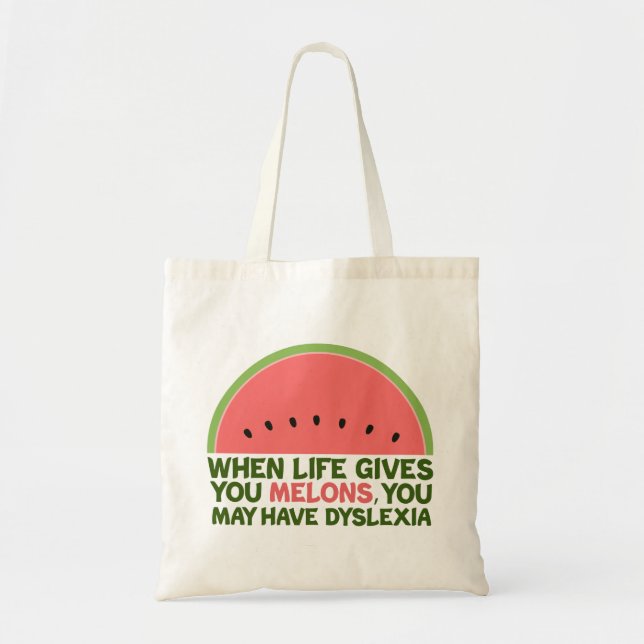 Funny Dyslexia Quote Dyslexic Humor Watermelon Tote Bag (Front)