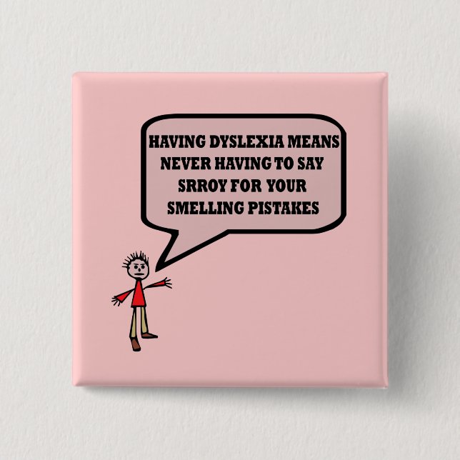 Funny dyslexic slogan button (Front)