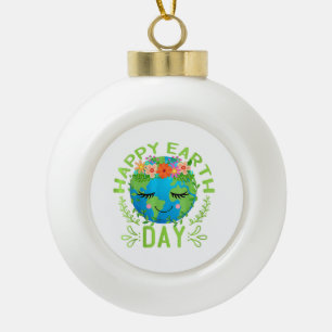 Funny Earth Day Quote Earth Cool Happy Earth Day Ceramic Ball Christmas Ornament