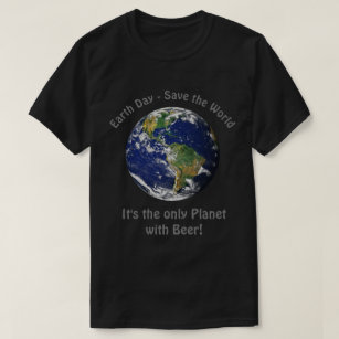 Funny Earth Day Quote - Save the World T-Shirt