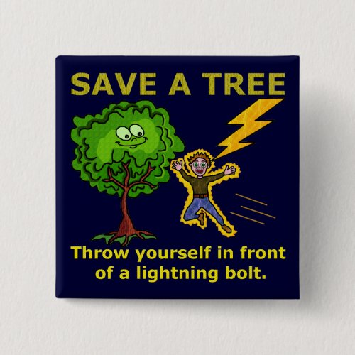 Funny Earth Day Save the Trees Lightning Humor Button