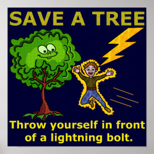 Funny Earth Day Save the Trees Lightning Humor Poster