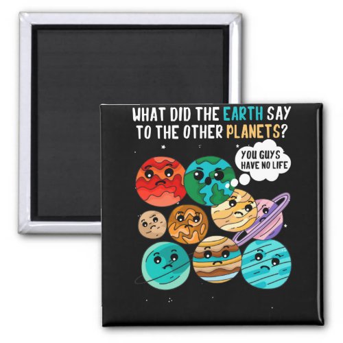 Funny Earth Sayings Solar System Planets Astronom Magnet