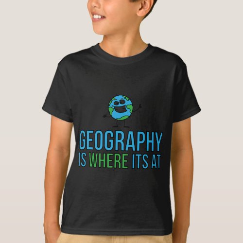 Funny Earth School _ Geography Is Where Its At T_Shirt