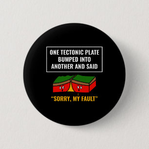 Funny Earthquake Sorry My Fault For Science Teache Button