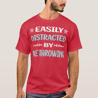 Funny Easily Distracted Axe Throwing T-Shirt