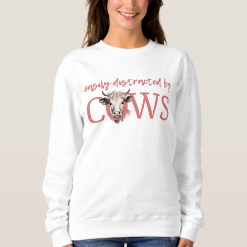 Funny EASILY DISTRACTED BY COWS Vintage Floral  Sweatshirt