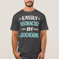Funny Easily Distracted By Geocaching Geocache Geo