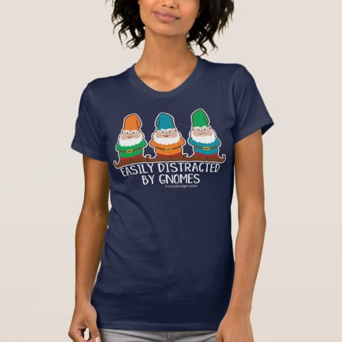 Funny Easily Distracted by Gnomes Dark T_Shirt