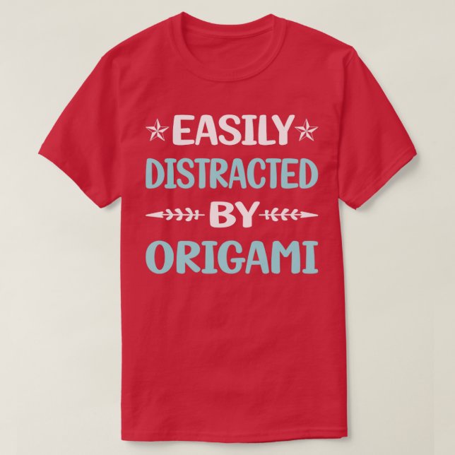 Funny Easily Distracted By Origami  T-Shirt (Design Front)
