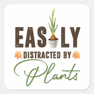 Funny easily distracted by plants bulb pot  square sticker