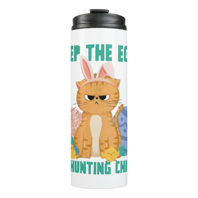 Funny Easter Cat Keep The Eggs Hunting Chicks Thermal Tumbler (Front)