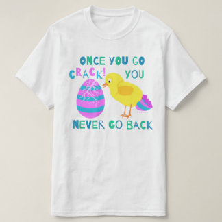 Funny Easter Chick Egg Crack Cartoon Humor T-Shirt