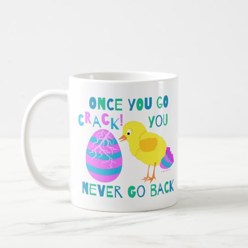 Funny Easter Chick Egg Crack Humor Cartoon Coffee Mug