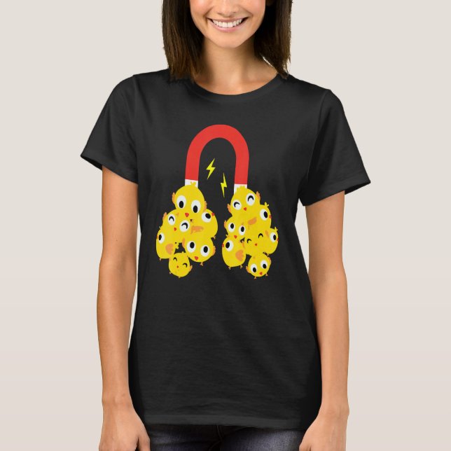 Funny Easter Chick Magnet Cute Easter Day Apparel T-Shirt (Front)