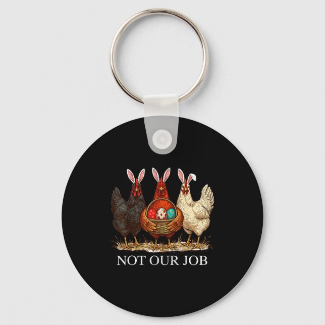 Funny easter chicken not job eggs farmhouse bunny keychain (Front)
