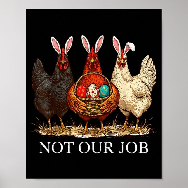 Funny easter chicken not job eggs farmhouse bunny poster (Front)