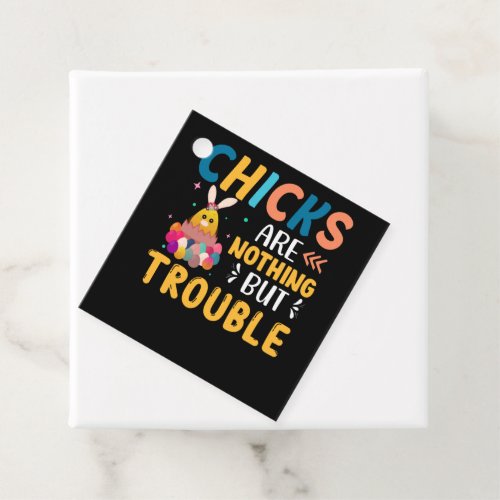 Funny Easter Chicks Are Nothing But Trouble Favor Tags