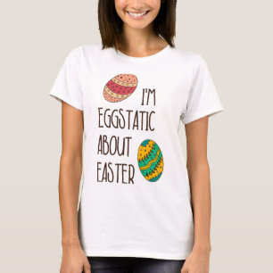 Funny Easter Cute Eggstatic Humorous Saying Quote T-Shirt