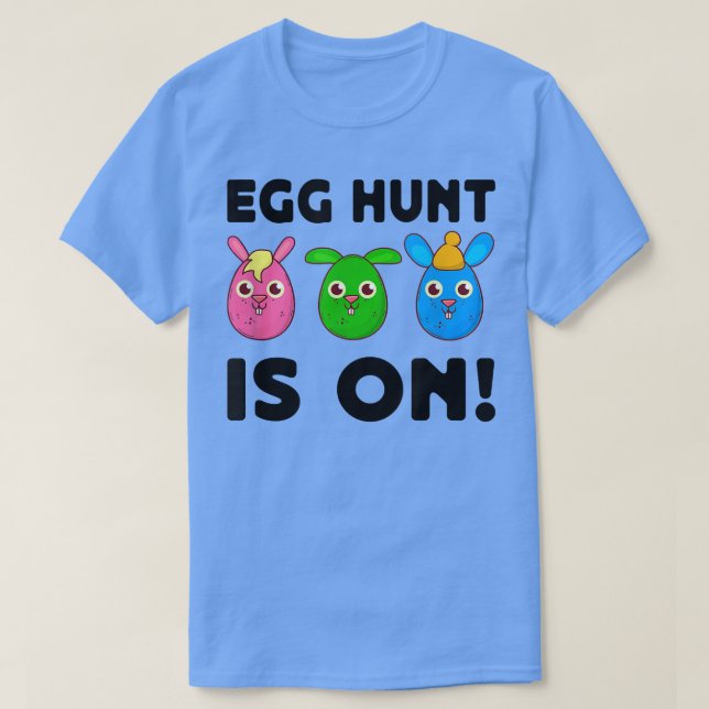 Funny Easter Day Egg Hunt Is On Cool Bunny Eggs Hu T-Shirt (Design Front)