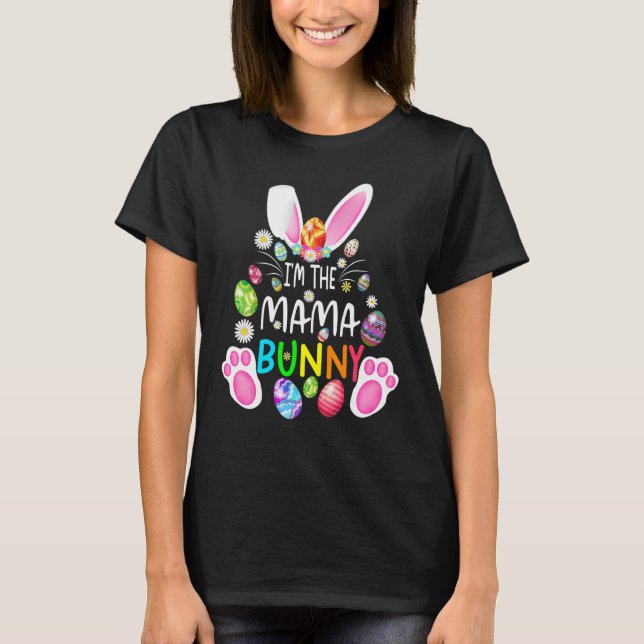 Funny Easter Day I'm Mama Bunny Matching Family Ea T-Shirt (Front)