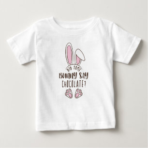 Funny Easter Did Some Bunny Say Chocolate Pun Cute Baby T-Shirt