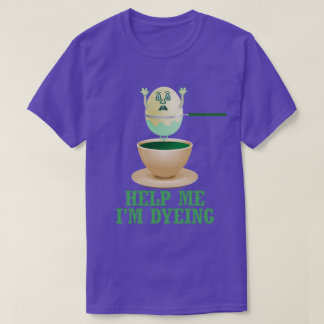Funny Easter Egg Dyeing T-Shirt