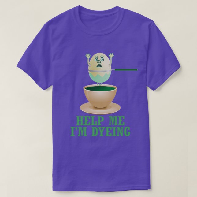 Funny Easter Egg Dyeing T-Shirt (Design Front)