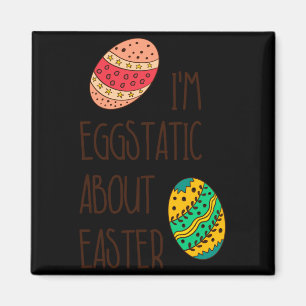 Funny easter eggstatic cute humorous quote saying magnet