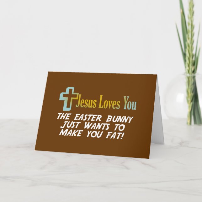 Funny Easter Gifts, Jesus Loves You Holiday Card (Front)