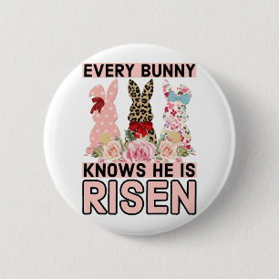 Funny Easter Jesus, Every Bunny Knows He Is Risen Button