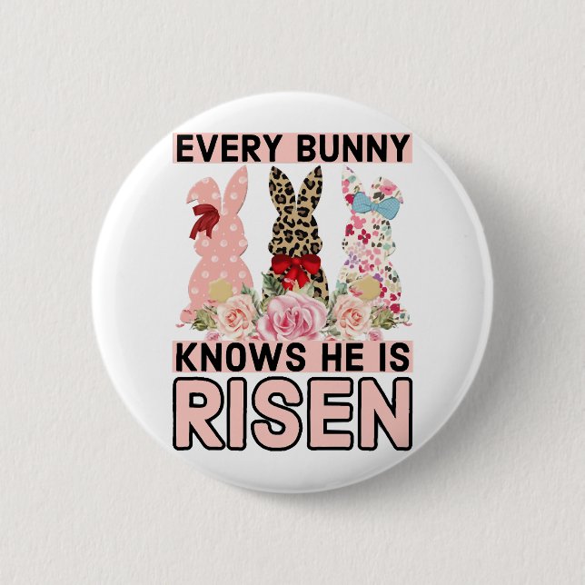 Funny Easter Jesus, Every Bunny Knows He Is Risen Button (Front)