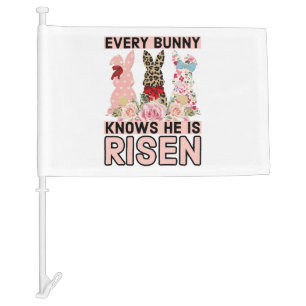 Funny Easter Jesus, Every Bunny Knows He Is Risen Car Flag