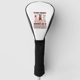 Funny Easter Jesus, Every Bunny Knows He Is Risen Golf Head Cover