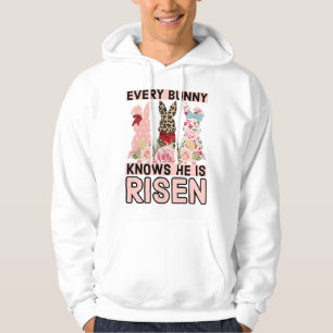 Funny Easter Jesus, Every Bunny Knows He Is Risen Hoodie