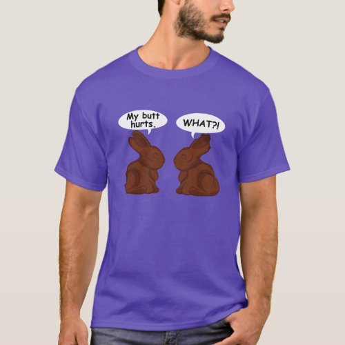 Funny Easter Meme _ My Butt Hurts T_Shirt