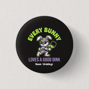 Funny Easter Pickleball Every Bunny Loves a Dink Button