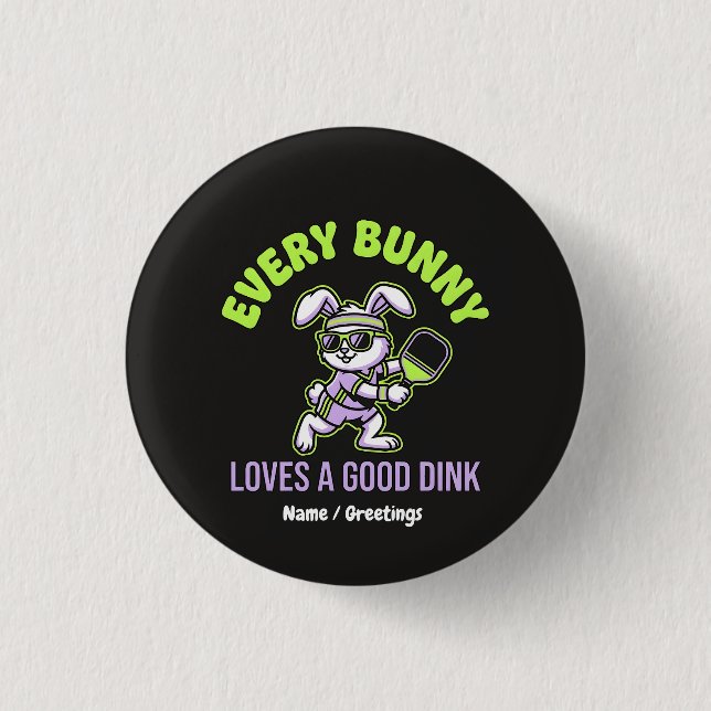 Funny Easter Pickleball Every Bunny Loves a Dink Button (Front)