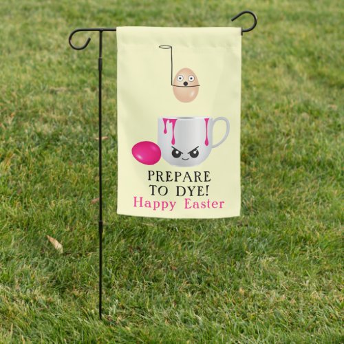 Funny Easter Prepare to Dye Eggs Garden Flag