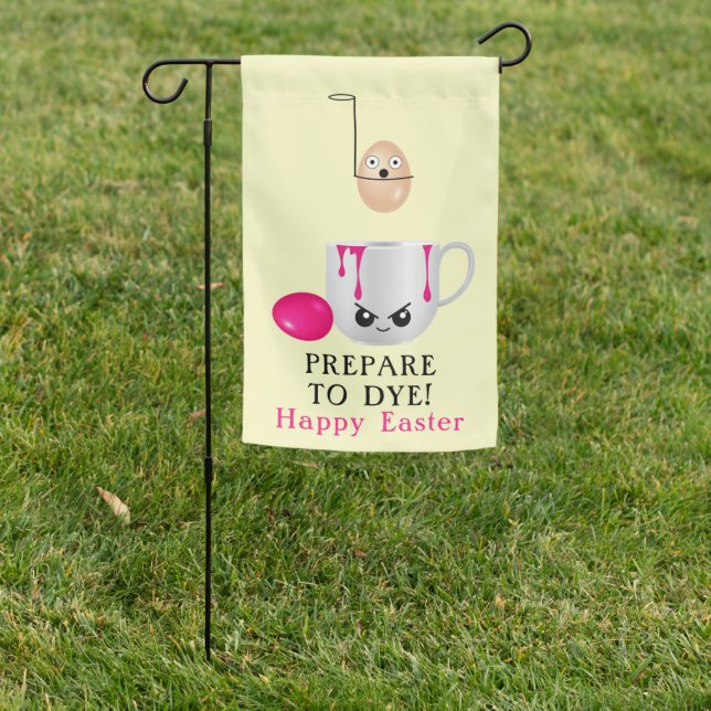 Funny Easter Prepare to Dye Eggs Garden Flag (In SItu)