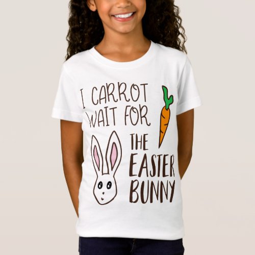 Funny Easter Quote Carrot Wait Bunny Pun Cute T_Shirt