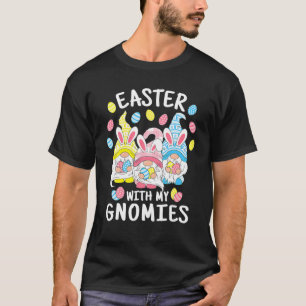 Funny Easter With My Gnomies Happy Easter Egg Bunn T-Shirt