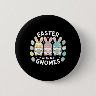 Funny Easter With My Gnomies Happy Easter Gnome Ra Button