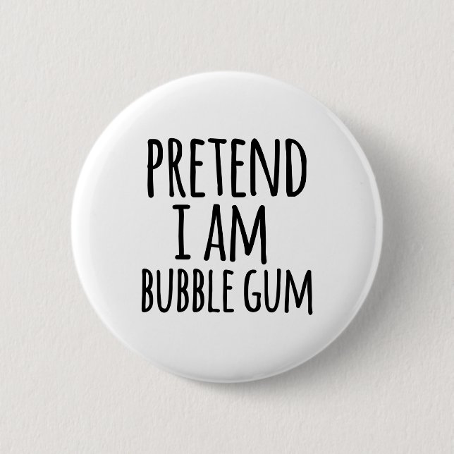 Funny Easy Lazy Halloween Pretend I Am Bubble Gum  Button (Front)