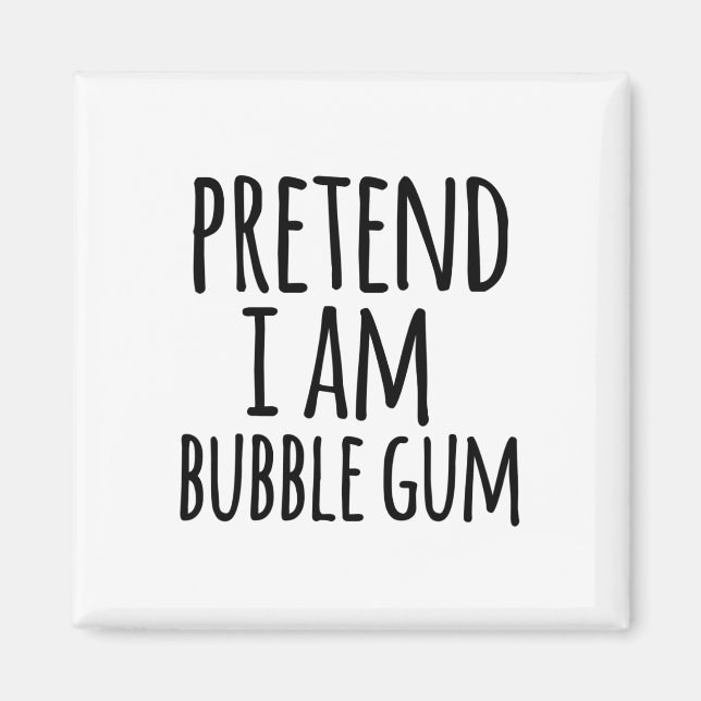 Funny Easy Lazy Halloween Pretend I Am Bubble Gum  Magnet (Front)