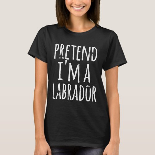 Funny Easy Lazy Halloween Pretend Im A Labrador Co T_Shirt