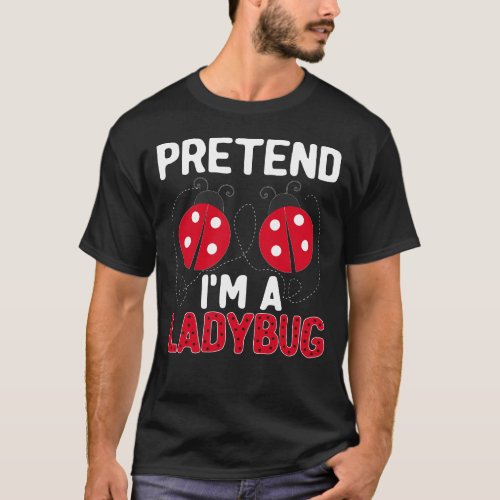 Funny Easy Lazy Halloween Pretend Im a Ladybug Co T_Shirt